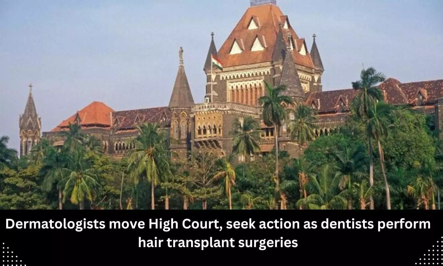 Dermatologists move High Court, seek action against dentists performing hair transplant surgeries Dermatologists move High Court, seek action against dentists performing hair transplant surgeries